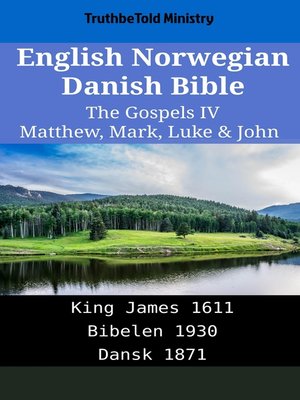 cover image of English Norwegian Danish Bible--The Gospels IV--Matthew, Mark, Luke & John